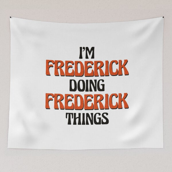 Item preview, I'm Frederick Doing Frederick Things designed and sold by Oussinc.