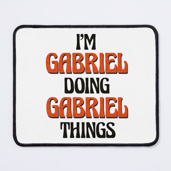 Item preview, I'm Gabriel Doing Gabriel Things designed and sold by Oussinc.