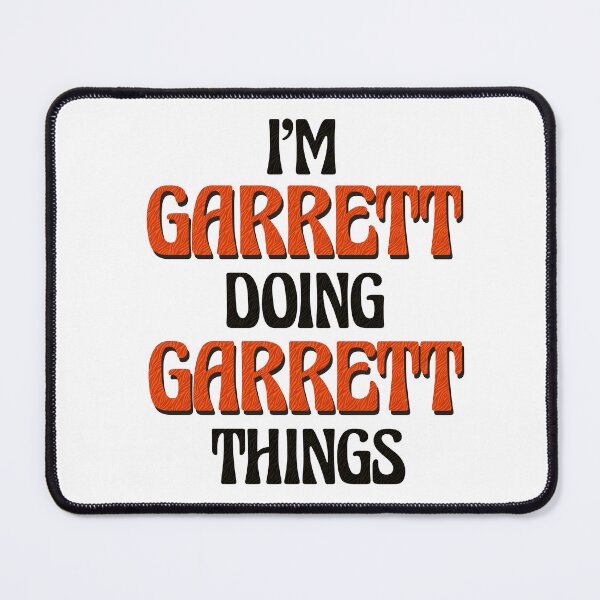 Item preview, I'm Garrett Doing Garrett Things designed and sold by Oussinc.