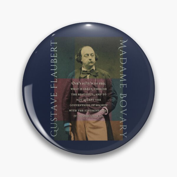 Item preview, Gustave Flaubert quote:  one’s duty is to feel what is great, cherish the beautiful, and not accept all the conventions of society with the ignominy designed and sold by artbleed.
