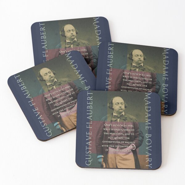 Item preview, Gustave Flaubert quote:  one’s duty is to feel what is great, cherish the beautiful, and not accept all the conventions of society with the ignominy designed and sold by artbleed.