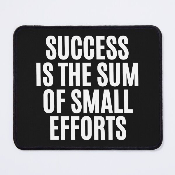 Item preview, Success Is The Sum Of Small Efforts Quote designed and sold by Life Quotes.
