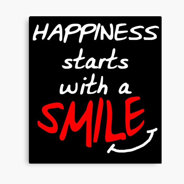 Happiness starts with a smile Canvas Print