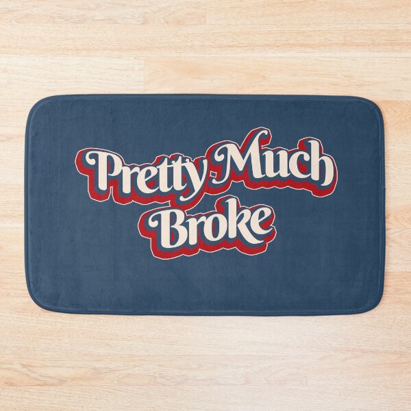 Item preview, Pretty Much Broke designed and sold by Rifafin.