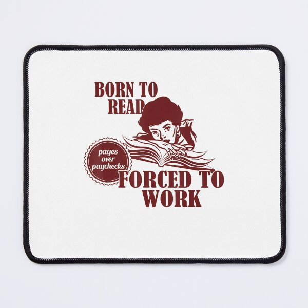 Item preview, Bookish Born To Read Forced To Work Funny designed and sold by LoveMingle.