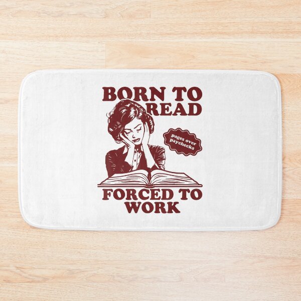 Item preview, Bookish Born To Read Forced To Work designed and sold by LoveMingle.