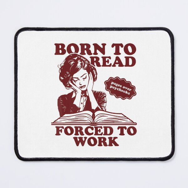 Item preview, Bookish Born To Read Forced To Work designed and sold by LoveMingle.