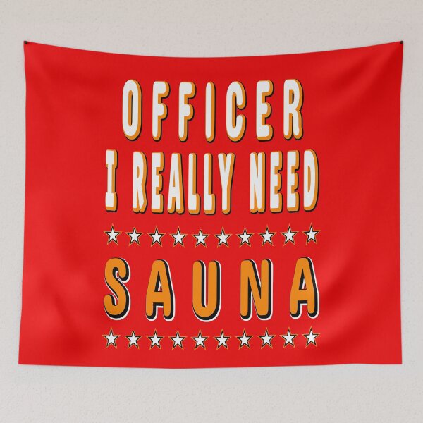 Item preview, Officier i really need sauna | hilarious gift for sauna lovers designed and sold by clewzo.