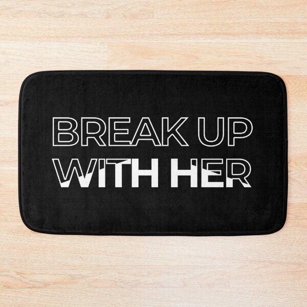 Item preview, Break Up with Her designed and sold by Rifafin.