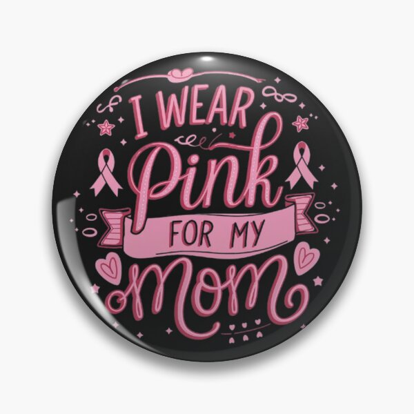 Item preview, I Wear Pink for My Mom: Breast Cancer Awareness Tribute designed and sold by SztylishDesigns.