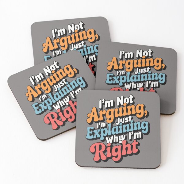 Item preview, I'm Not Arguing, I'm Just Explaining Why I'm Right designed and sold by thespecialtyhub.
