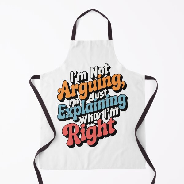 Item preview, I'm Not Arguing, I'm Just Explaining Why I'm Right designed and sold by thespecialtyhub.