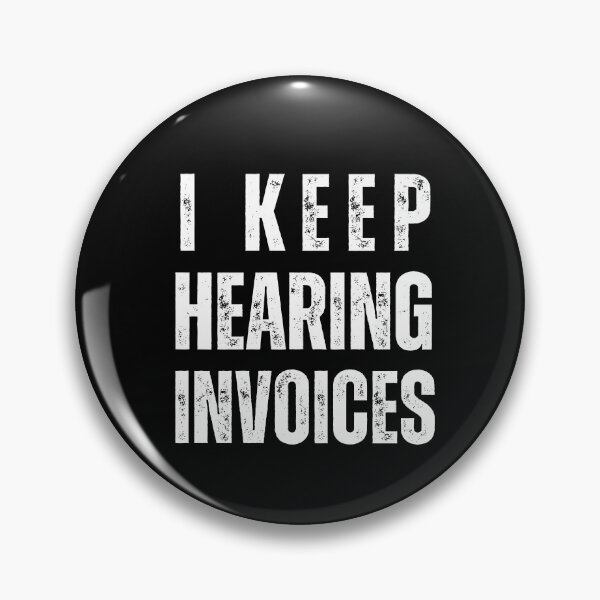 Item preview, i keep hearing invoices designed and sold by sydney-syder.