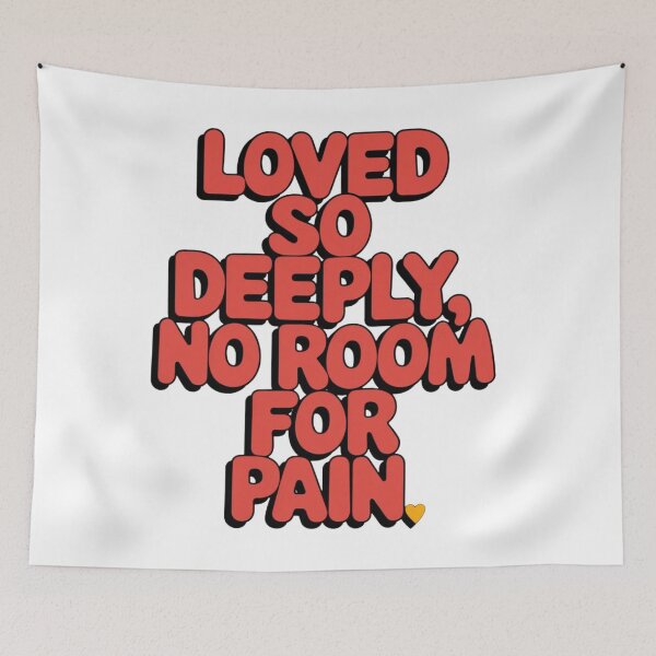 Item preview, Loved so deeply, no room for pain. designed and sold by Daofa.