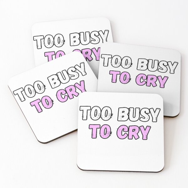Item preview, Too Busy To Cry designed and sold by MoonMonkeyNbear.
