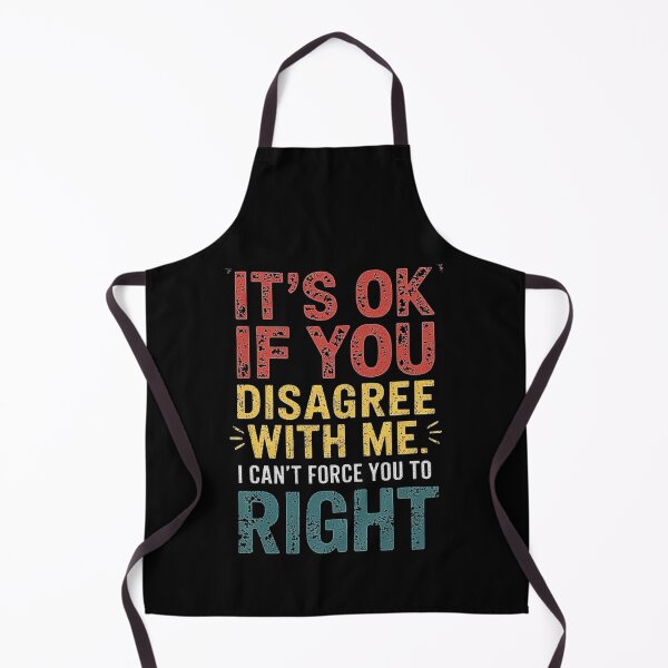 Item preview, Funny Sarcastic Quote | Disagreement Humor for Friends & Family designed and sold by love3617.