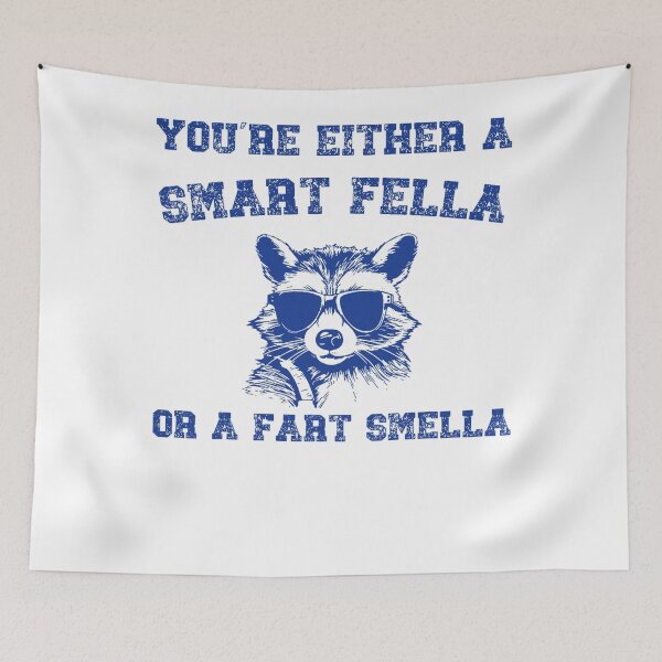 Item preview, Are You A Smart Fella Or Fart Smella Trash Panda designed and sold by LoveMingle.