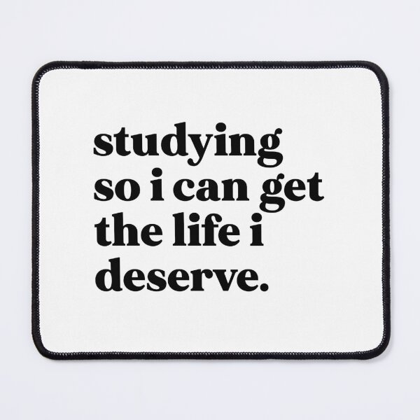 Item preview, Studying so I can get the life I deserve designed and sold by weirdly weird.