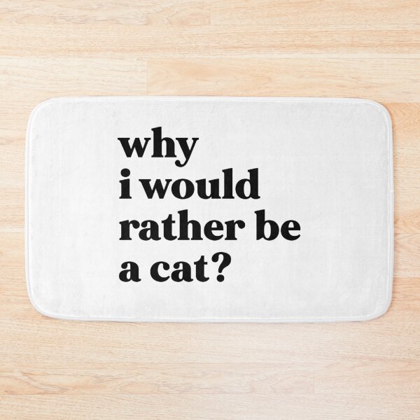 Item preview, Why I would rather be a cat? designed and sold by weirdly weird.