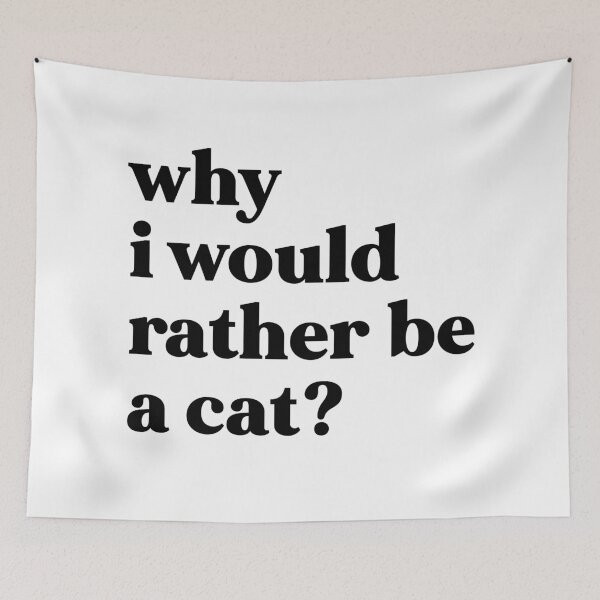 Item preview, Why I would rather be a cat? designed and sold by weirdly weird.