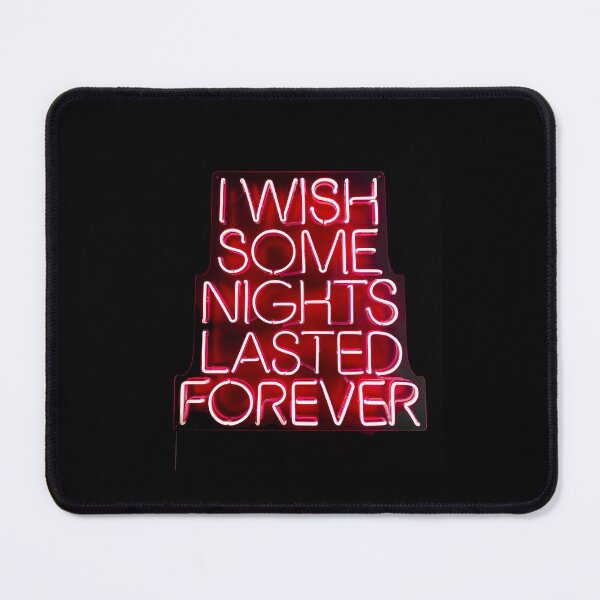 Item preview, I Wish Some Nights Lasted Forever" Neon Sign designed and sold by paulo silveira.
