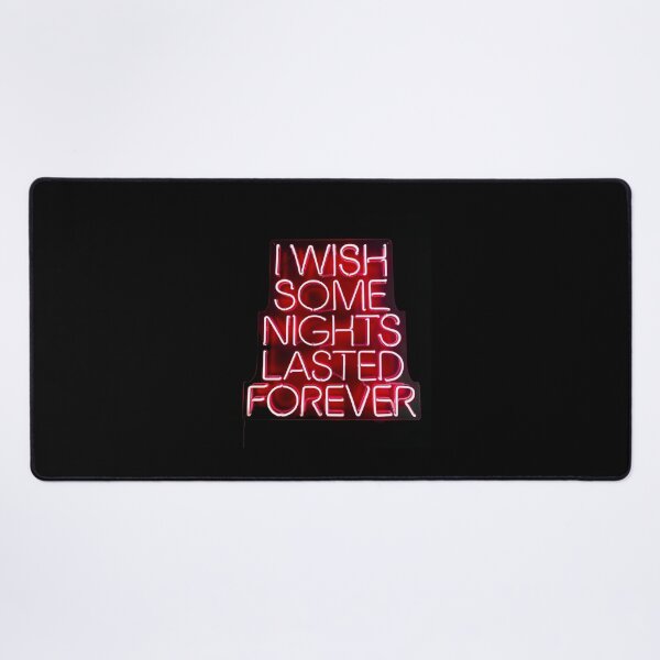 Item preview, I Wish Some Nights Lasted Forever" Neon Sign designed and sold by paulo silveira.