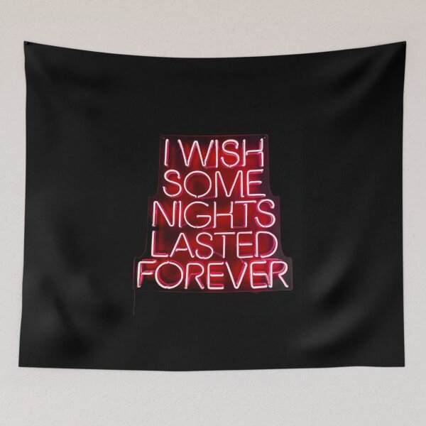 Item preview, I Wish Some Nights Lasted Forever" Neon Sign designed and sold by paulo silveira.