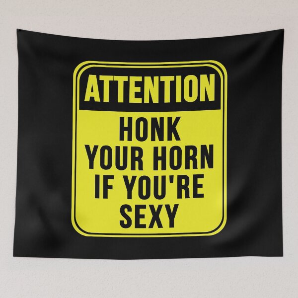 Item preview, Honk Your Horn If You're Sexy designed and sold by MarkMySign.