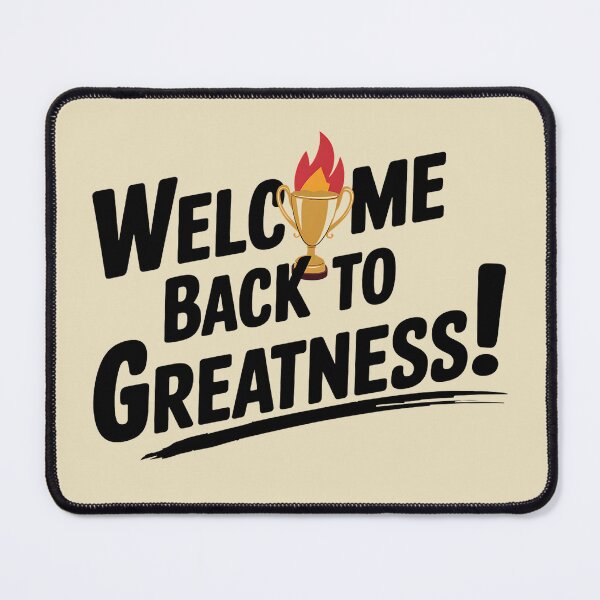 Item preview, Welcome back to greatness! designed and sold by Mr-wow.