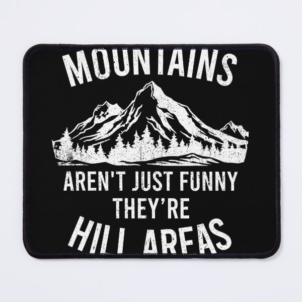 Item preview, Mountains Aren't Funny They're Hill Areas - Dad Joke Mountain Pun designed and sold by zhilwahesani.