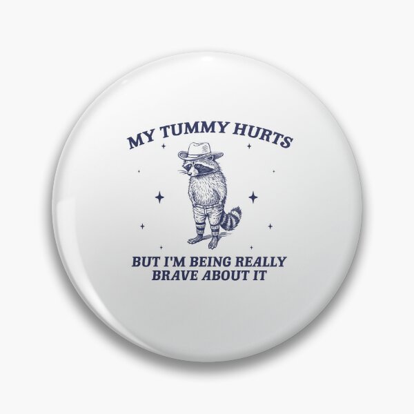 Item preview, My Tummy Hurts But I'm Being Really Brave About It - Unisex T Shirt, Meme Shirt, Funny Raccoon Shirt, Funny Meme Tee, Raccoon Meme designed and sold by samidsou.