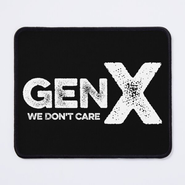 Item preview, Gen X - We Dont Care designed and sold by zeviwanty.