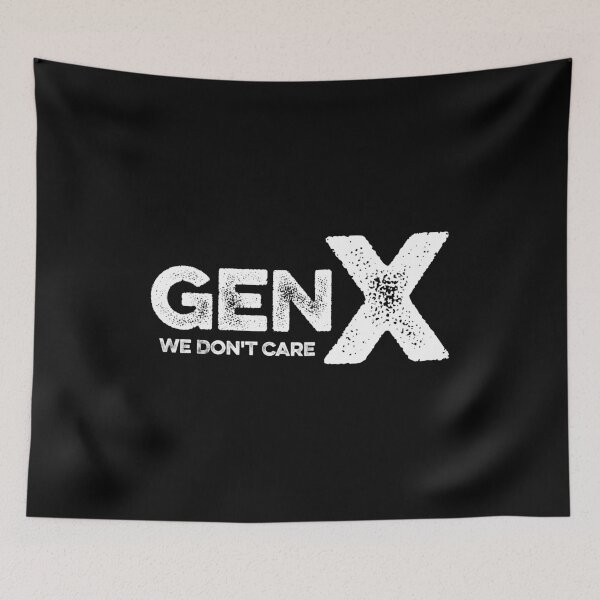 Item preview, Gen X - We Dont Care designed and sold by zeviwanty.