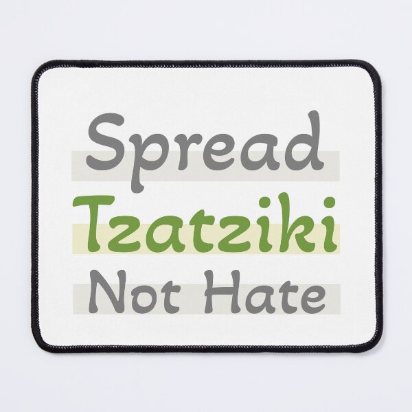 Item preview, Spread Tzatziki not Hate designed and sold by YourOnlyCorner.