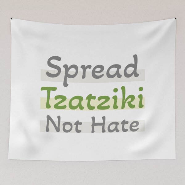 Item preview, Spread Tzatziki not Hate designed and sold by YourOnlyCorner.
