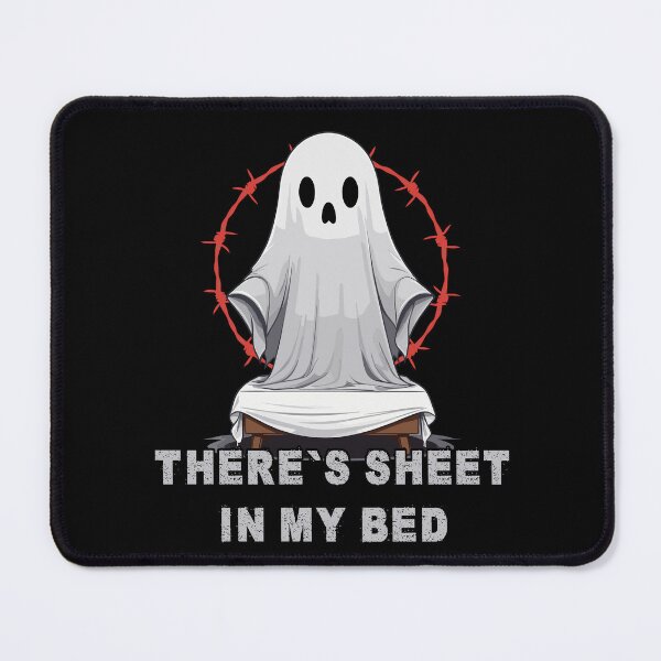 Item preview, Halloween Humor There's Sheet in My Bed designed and sold by LuminOrb.