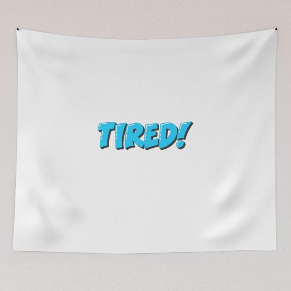 Item preview, Tired  designed and sold by CrimeScene24.7Apparel.