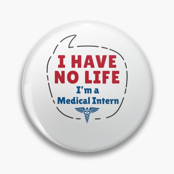 Item preview, I Have No Life I'm a Medical Intern designed and sold by jaygo.