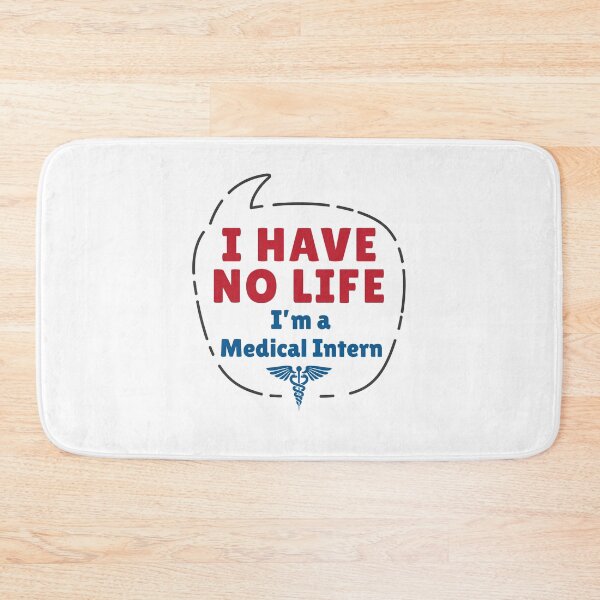 Item preview, I Have No Life I'm a Medical Intern designed and sold by jaygo.
