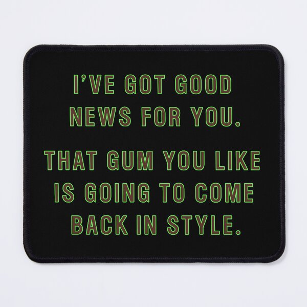 Item preview, That gum you like is going to come back in style (Twin Peaks) inspired graphic designed and sold by leAnomis.