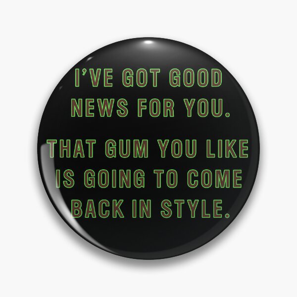 Item preview, That gum you like is going to come back in style (Twin Peaks) inspired graphic designed and sold by leAnomis.