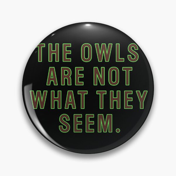 Item preview, The owls are not what they seem (Twin Peaks) inspired graphic designed and sold by leAnomis.