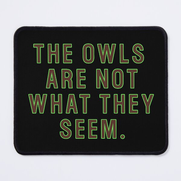 Item preview, The owls are not what they seem (Twin Peaks) inspired graphic designed and sold by leAnomis.
