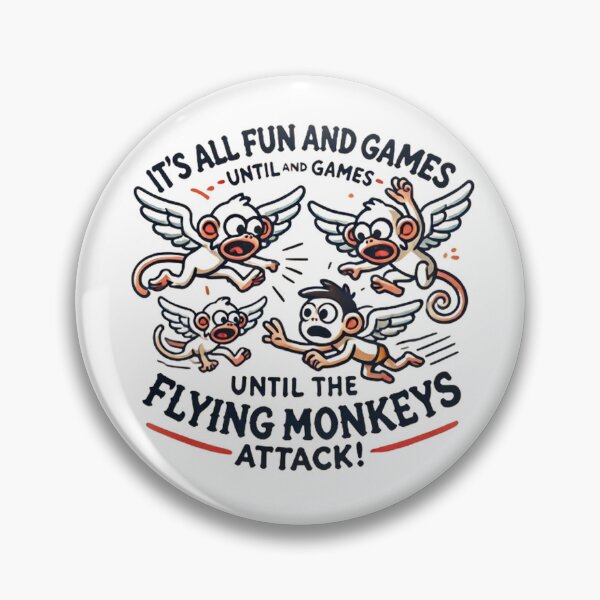 Item preview, It's All Fun & Games Until The Flying Monkeys funny design designed and sold by SztylishDesigns.