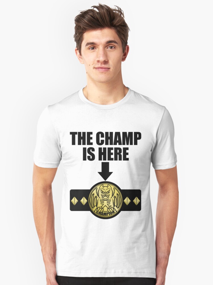 the champ is here shirt