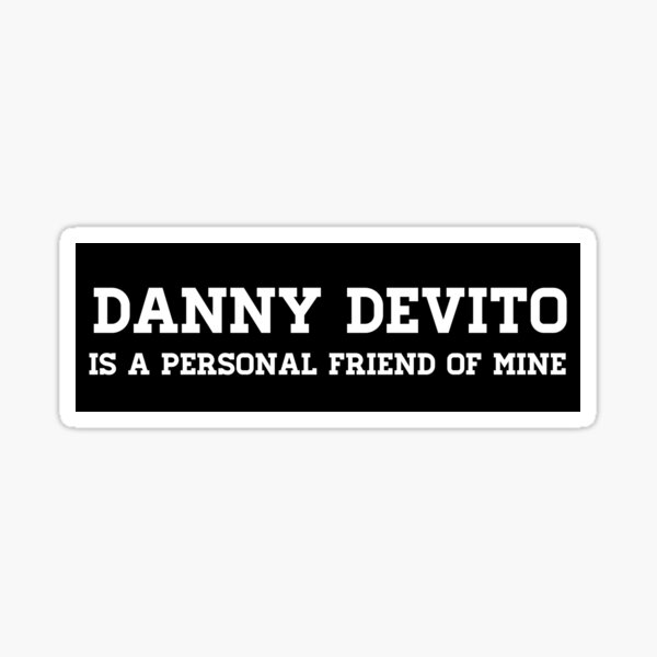Item preview, Danny Devito is a personal friend of mine.  designed and sold by Samantha Rios.