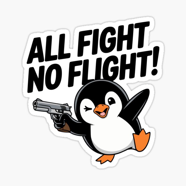 Item preview, All Fight No Flight! Cute Penguin Pun designed and sold by PMCreative.