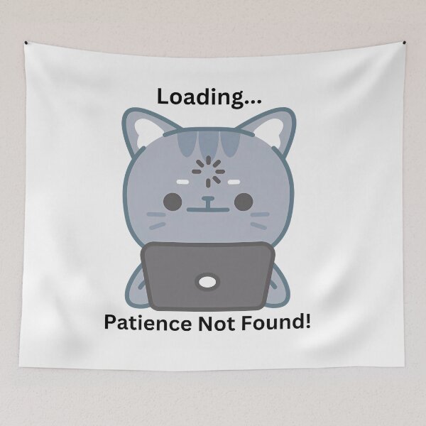 Item preview, Loading: Patience Not Found designed and sold by ArtBM.