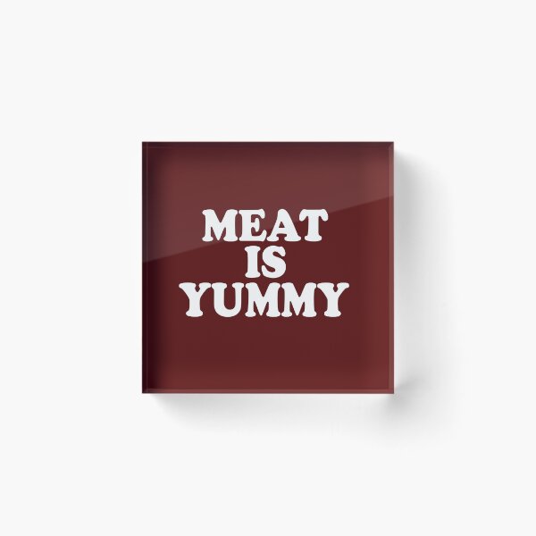 Item preview, Meat is yummy. designed and sold by Cetaceous.