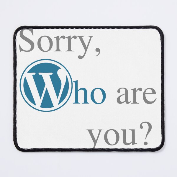 Item preview, Wordpress - Sorry, who are you? designed and sold by geekful.